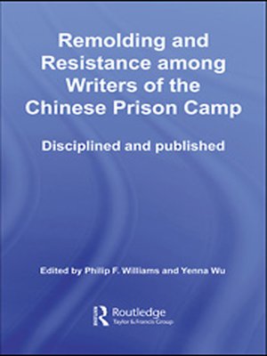 cover image of Remolding and Resistance Among Writers of the Chinese Prison Camp